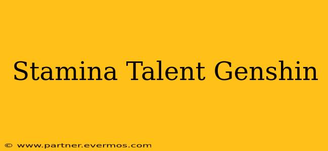 Stamina Talent Genshin