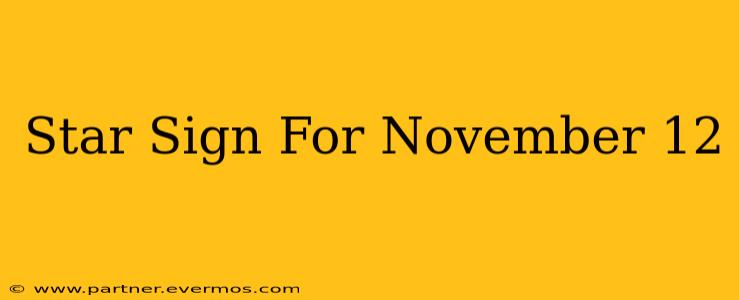 Star Sign For November 12