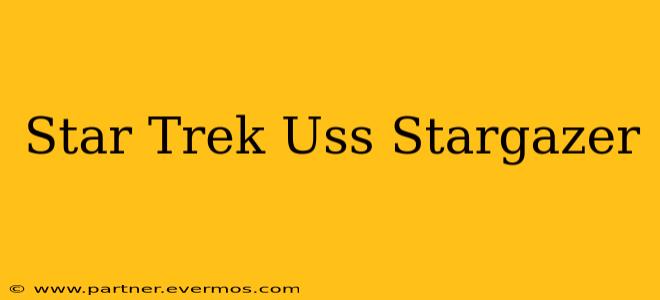 Star Trek Uss Stargazer