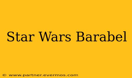 Star Wars Barabel