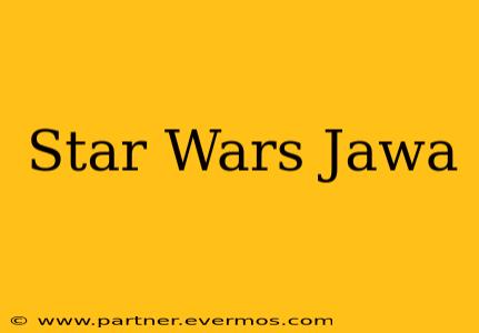 Star Wars Jawa