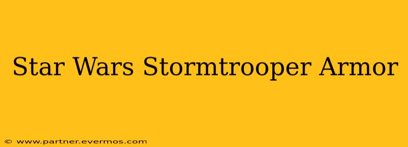 Star Wars Stormtrooper Armor