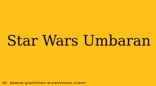 Star Wars Umbaran