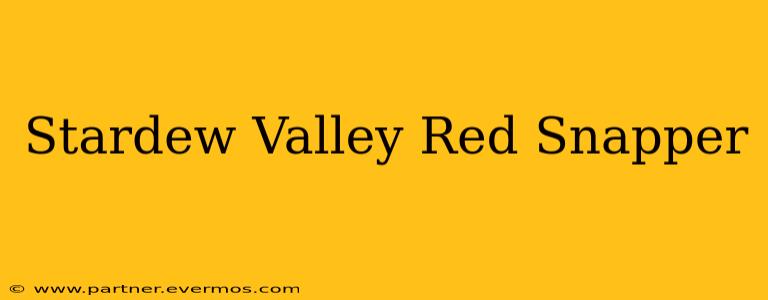 Stardew Valley Red Snapper