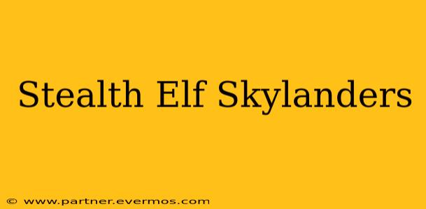 Stealth Elf Skylanders