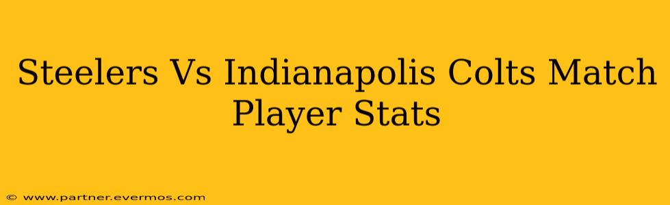 Steelers Vs Indianapolis Colts Match Player Stats