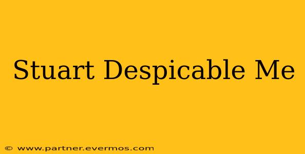 Stuart Despicable Me