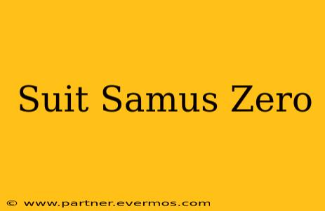 Suit Samus Zero