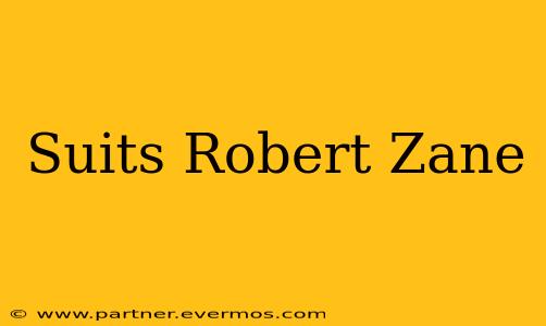 Suits Robert Zane