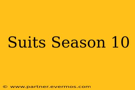 Suits Season 10