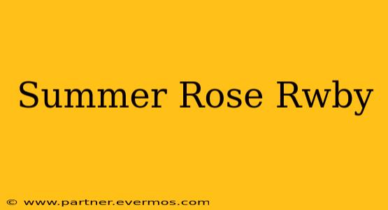 Summer Rose Rwby