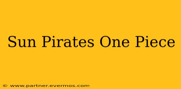 Sun Pirates One Piece