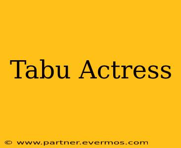 Tabu Actress