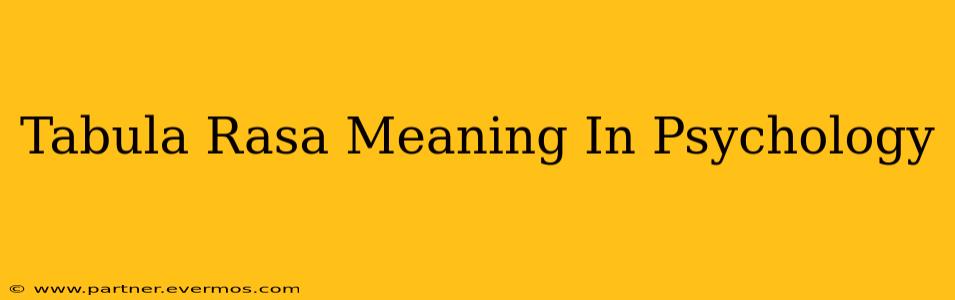 Tabula Rasa Meaning In Psychology