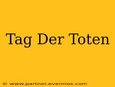 Tag Der Toten