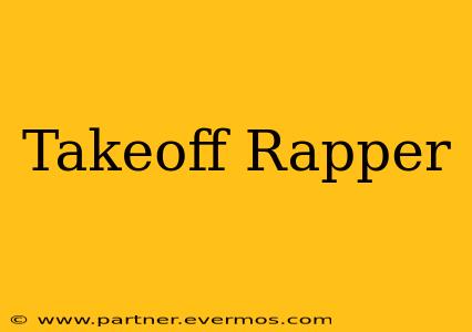 Takeoff Rapper