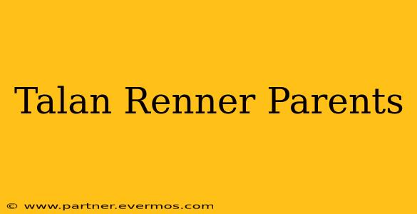 Talan Renner Parents