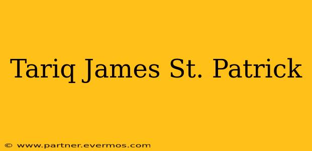 Tariq James St. Patrick