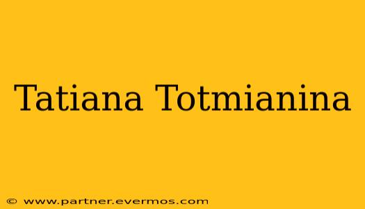 Tatiana Totmianina