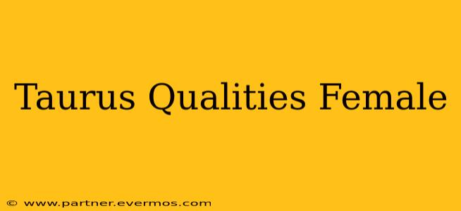 Taurus Qualities Female