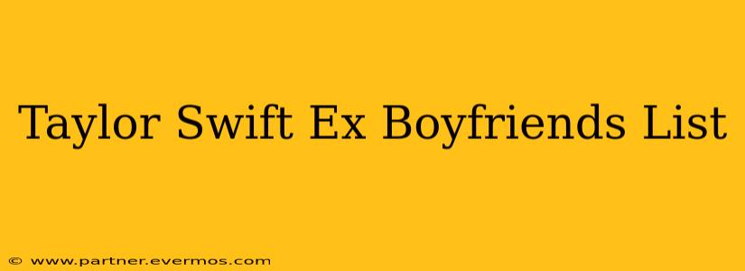 Taylor Swift Ex Boyfriends List