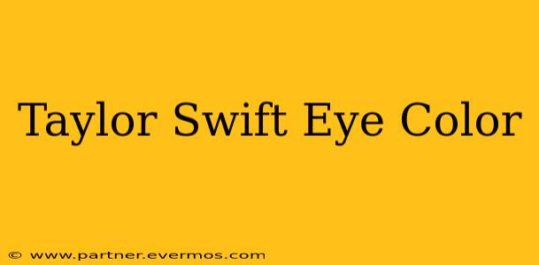 Taylor Swift Eye Color