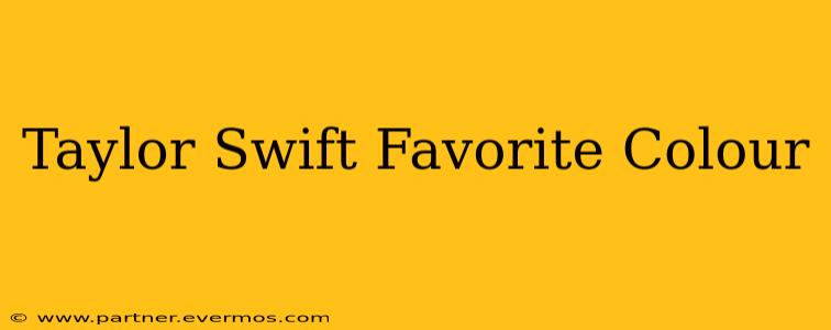 Taylor Swift Favorite Colour