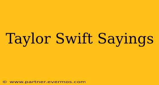 Taylor Swift Sayings