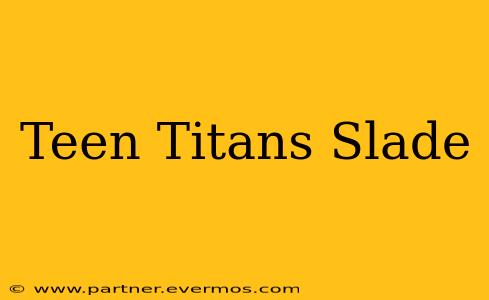 Teen Titans Slade