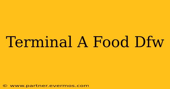 Terminal A Food Dfw