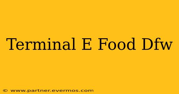 Terminal E Food Dfw