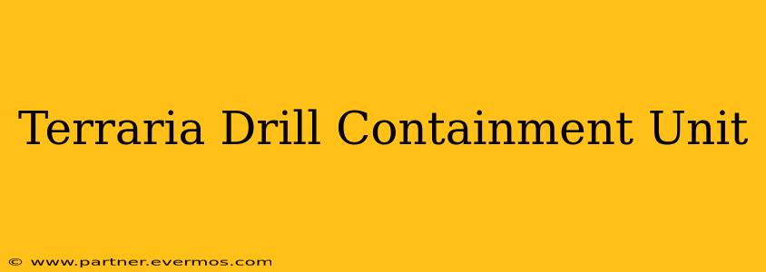 Terraria Drill Containment Unit