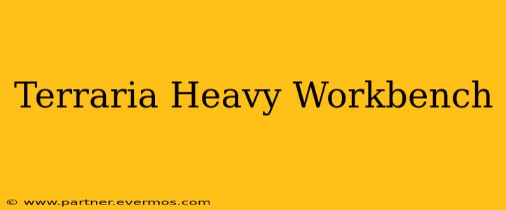 Terraria Heavy Workbench