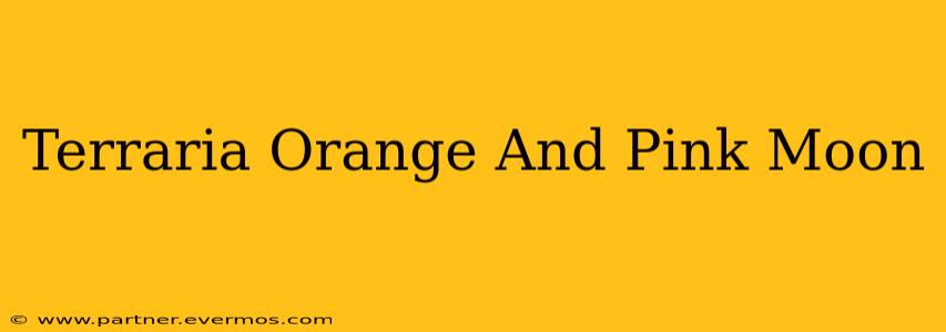 Terraria Orange And Pink Moon