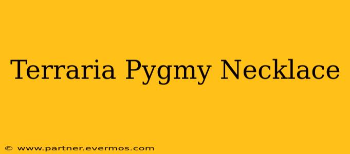 Terraria Pygmy Necklace