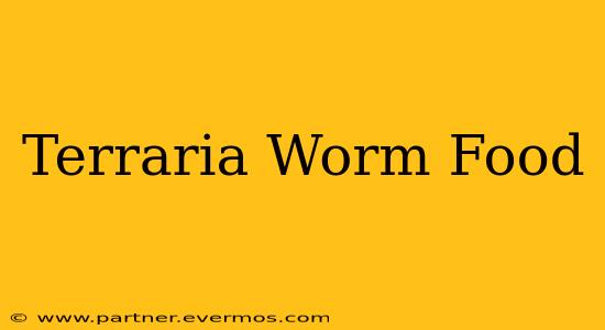 Terraria Worm Food