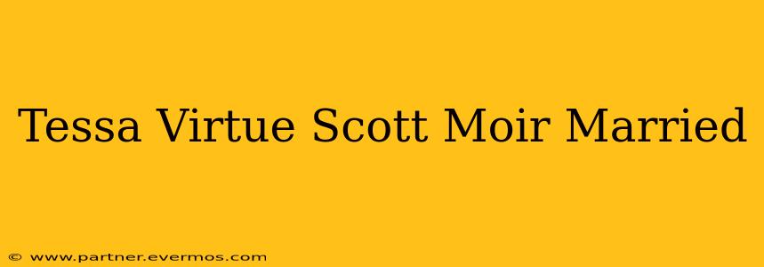 Tessa Virtue Scott Moir Married