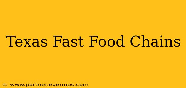 Texas Fast Food Chains