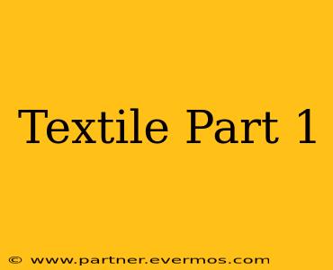 Textile Part 1