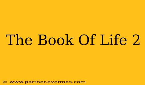 The Book Of Life 2