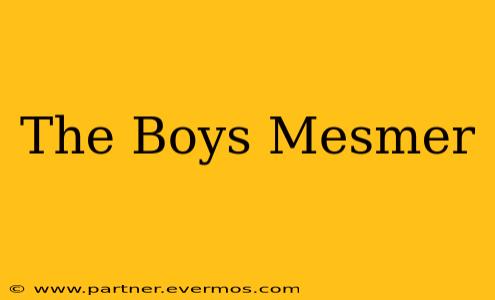 The Boys Mesmer