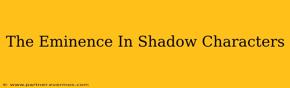 The Eminence In Shadow Characters