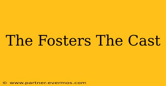 The Fosters The Cast