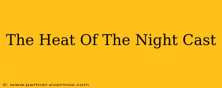 The Heat Of The Night Cast