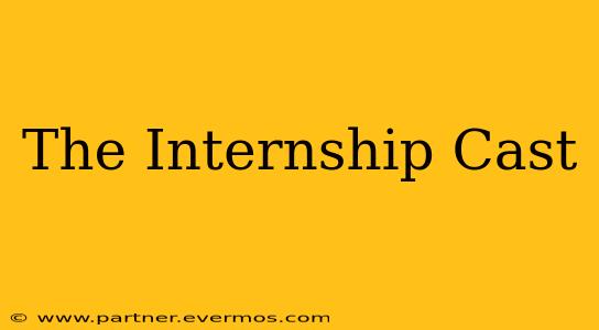 The Internship Cast