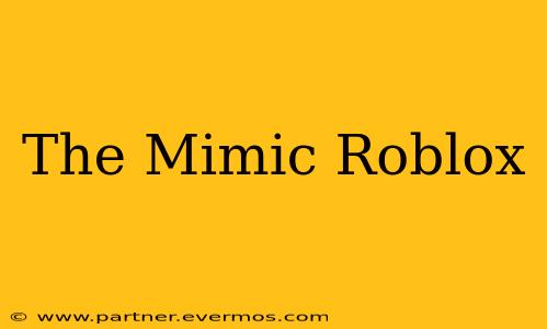 The Mimic Roblox