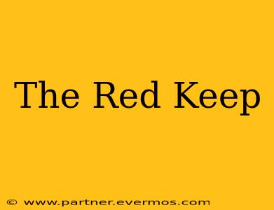The Red Keep