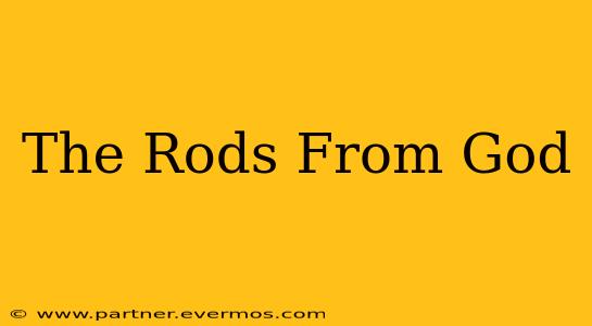 The Rods From God