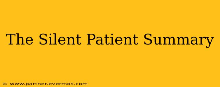 The Silent Patient Summary