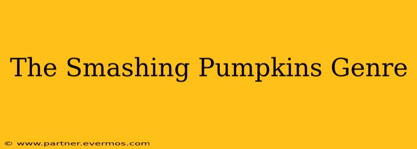The Smashing Pumpkins Genre